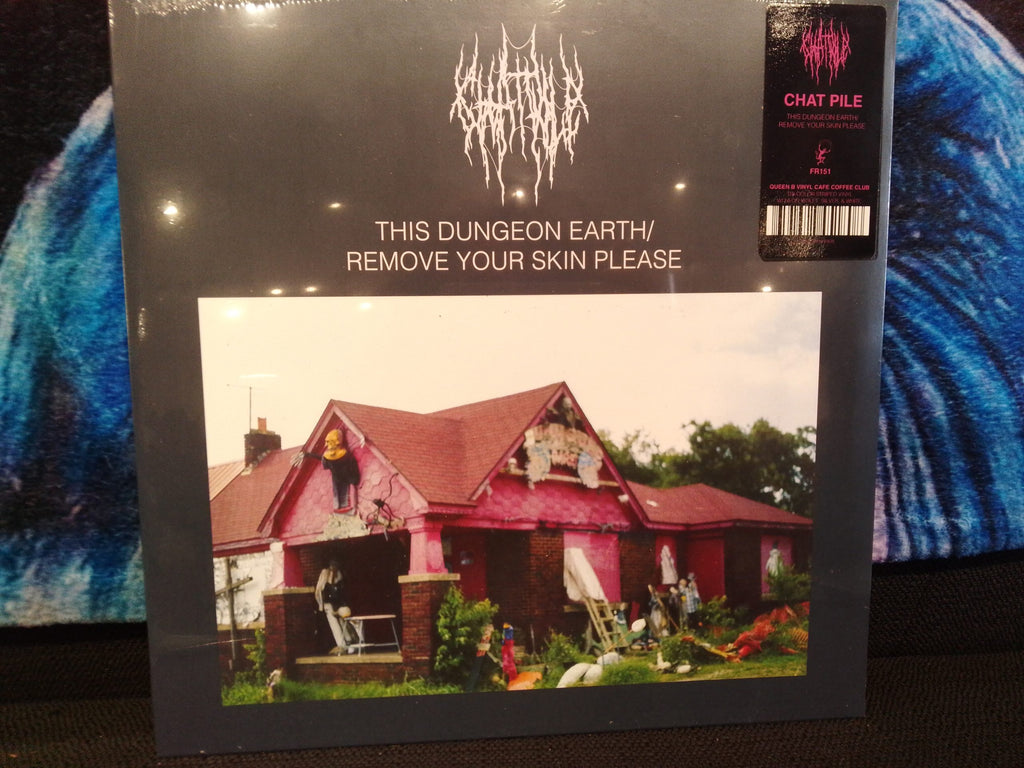 CHAT PILE This Dungeon Earth/Remove Your Skin Please [QUEEN B COFFEE CLUB VARIANT] LP