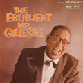 GILLESPIE, DIZZY - Ebullient Mr. Gillespie (Verve By Request Series) {LP}