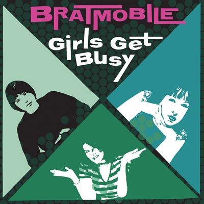 BRATMOBILE - Girls Get Busy {CD}