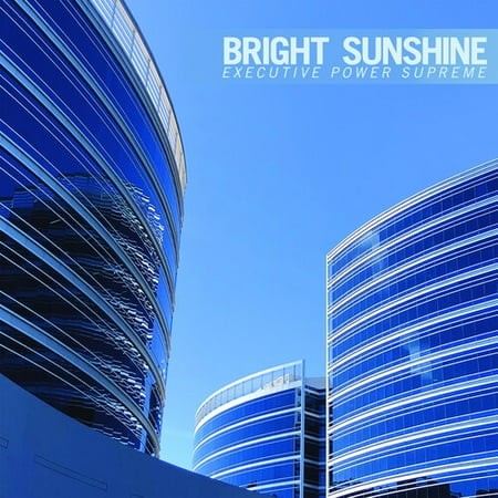 BRIGHT SUNSHINE - Executive Power Supreme LP