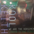 KOOL KEITH & WE ARE THE HORSEMEN - LONDON IS THE PLACE LP
