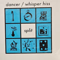 Dancer/Whisper Hiss Split LP
