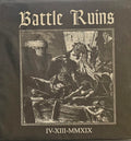 BATTLE RUINS - IV XIII MMXIX ( 10" LP)