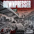 DOWNPRESSER The Long Goodbye
