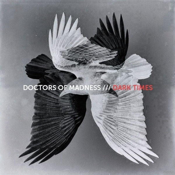 DOCTORS OF MADNESS - Dark Times [Clear LP]