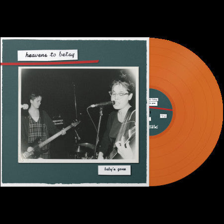 HEAVENS TO BETSY - Baby’s Gone [Tangerine LP]