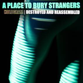 PLACE TO BURY STRANGERS hologram RSD BF 2021
