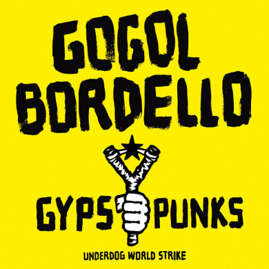 GOGOL BORDELLO - Gypsy Punks Underdog World Strike [CD]