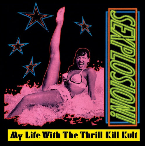 MY LIFE WITH THE THRILL KILL KULT - Sexplosion! {Limited Orange LP}