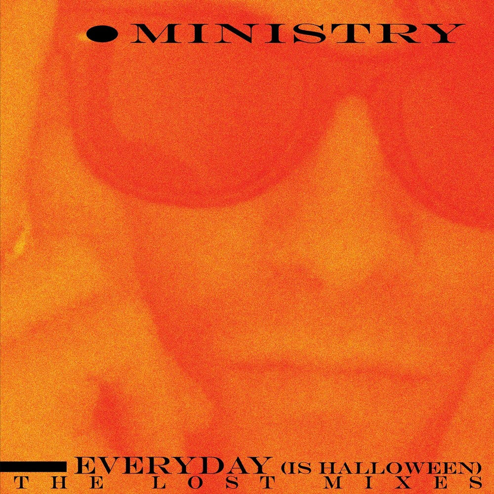 Ministry - Everyday (Is Halloween) The Lost Mixes [ORANGE W/ BLACK SPLATTER]
