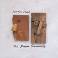 PROPER ORNAMENTS wooden head LP COLOR