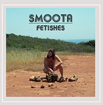 SMOOTA, Fetishes, LP