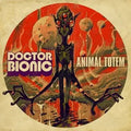 DOCTOR BIONIC - Animal Totem [LP]