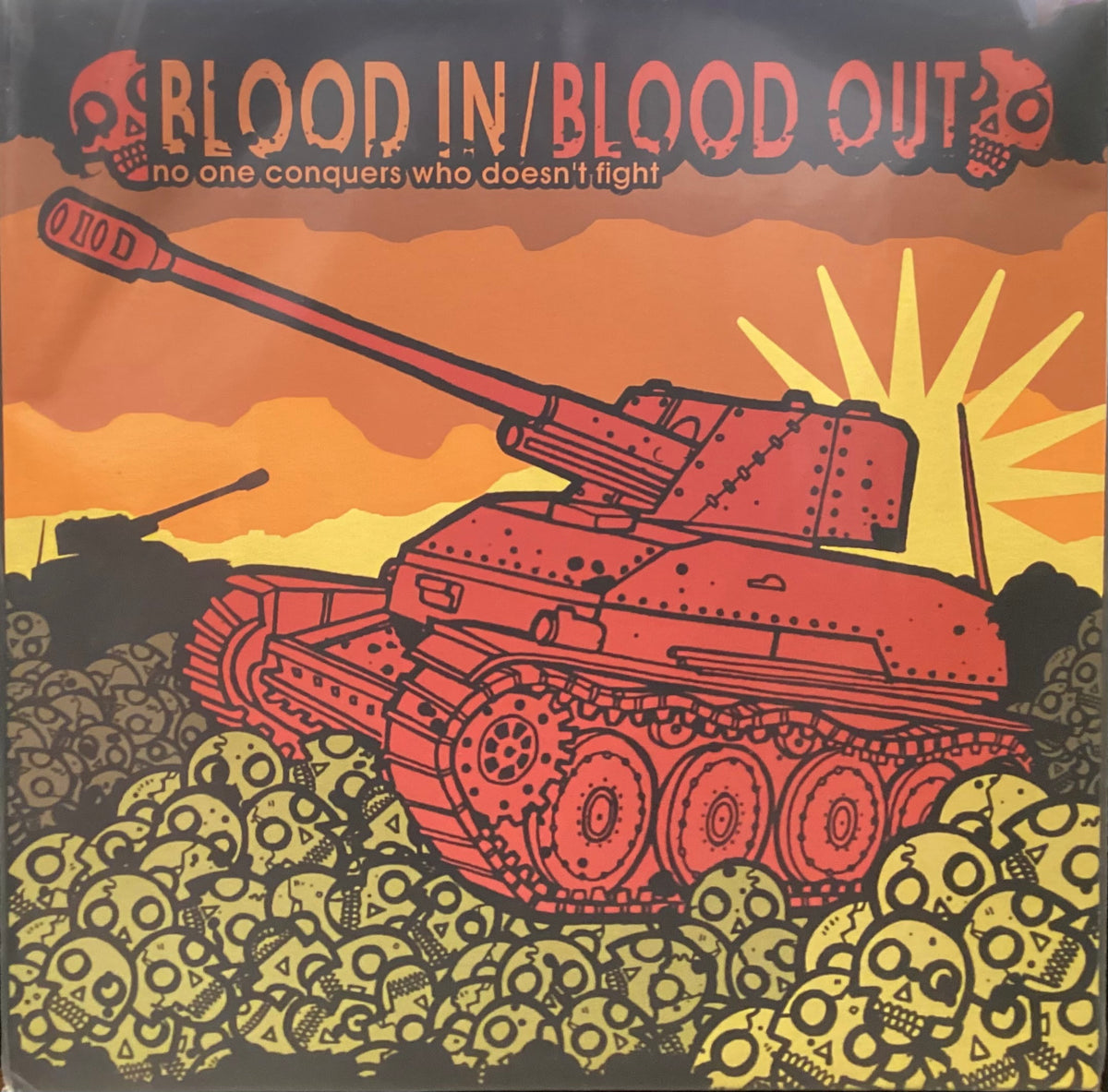 BLOOD IN /BLOOD OUT - NO ONE CONQUERS WHO DOESN'T FIGHT