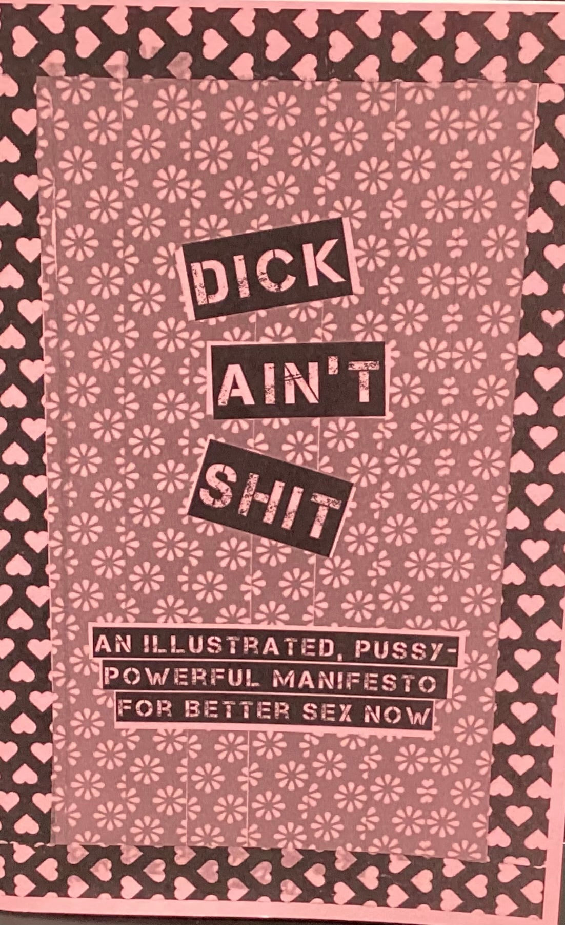 Dick Ain't Shit: An Illustrated, Pussy - Powerful Manifesto for Better Sex