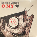 MOTHER MOTHER - O MY HEART