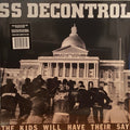 SS DECONTROL - The Kids Will Have Their Say LP
