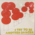 ANOTHER DANCER - I Try To Be LP