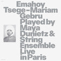 GEBRU, EMAHOY - Played by String Ensembles Live in Paris [LP]