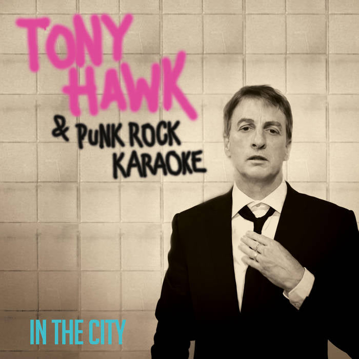 TONY HAWK - & Punk Rock Karaoke: In The City [BLUE 7"]