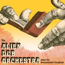 ALIEN DUB ORCHESTRA - Plays The Breadminister Songbook {LP}