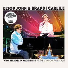 JOHN, ELTON & BRANDI CARLILE - Who Believes In Angels? Live at the London Palladium [RSDBF LP]