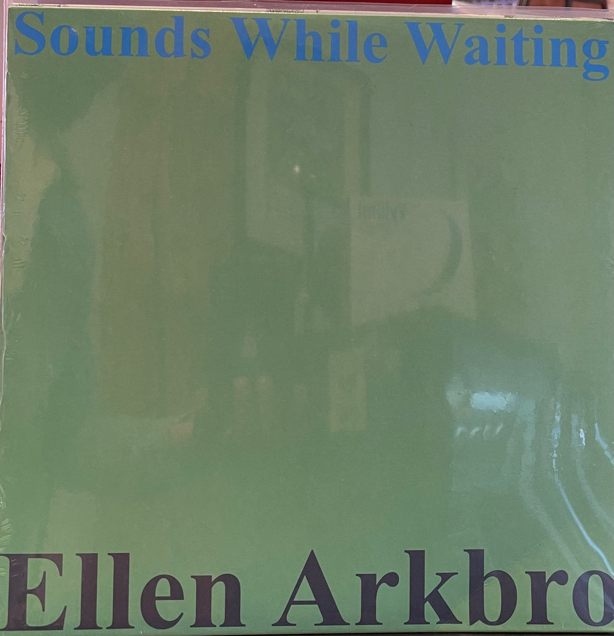 ARKBRO, ELLEN - SOUNDS WHILE WAITING