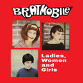 BRATMOBILE - Ladies, Women, And Girls {CD}