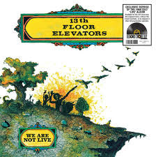 13TH FLOOR ELEVATORS - We Are Not Live [LP] (RSD 26)