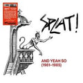 SPLAT - And Yeah So (1981-1985) [LIMITED LP] (RSD 2026)