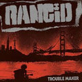 RANCID - Trouble Maker [LP]