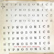 HYPNOSONICS - Its Not Like That Anymore [LP]