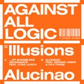 AGAINST ALL LOGIC - Illusions of Shameless Abundance/Alucina [LP]