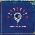 MODEST MOUSE - We Were Dead Before The Ship Even Sank {2LP}