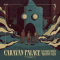 CARAVAN PALACE - Gangbusters Melody Club [CD]