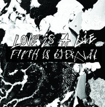 FILTH IS ETERNAL - Love is a Lie, Filth is Eternal [LP]