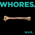 WHORES - War [CD]