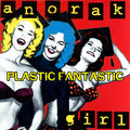 ANORAK GIRL - PLASTIC GIRL - PLASTIC LP (RSD23)