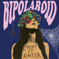 Bipolaroid Paint it Blacker