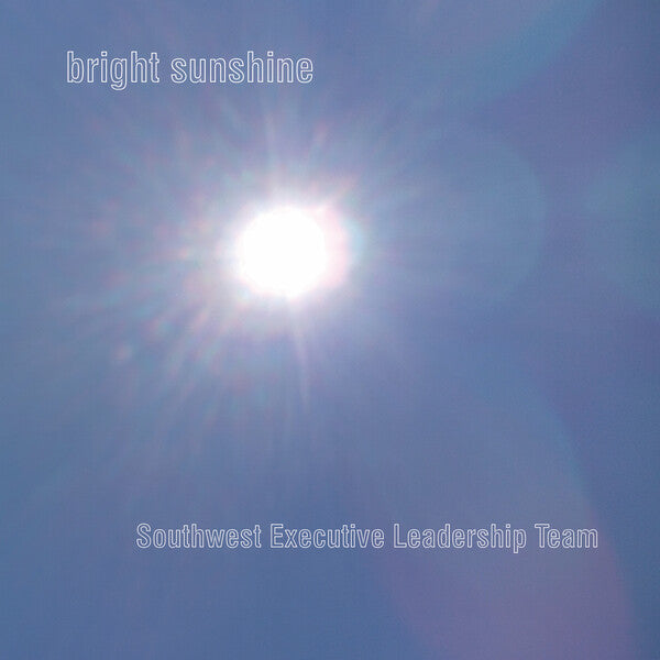 BRIGHT SUNSHINE - Southwest Executive Leadership Team CD