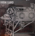 IRON LUNG - LIFE. IRON LUNG. DEATH. LP
