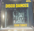 VARIOUS ARTISTS - DISCO DANCES FROM TURKEY 2LP