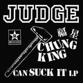 JUDGE Chung King Can Suck It [SPLIT LP]