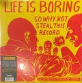 V/A - Life is Boring So Why Not Steal This Record [YELLOW LP]
