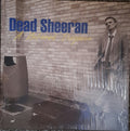 DEAD SHEERAN a national disgrace LP