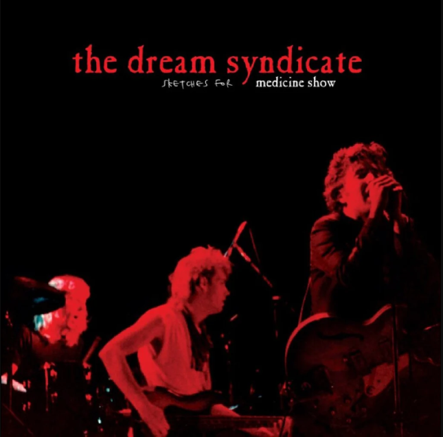 THE DREAM SYNDICATE - Sketches For Medicine Show [Red LP](RSD 2026)