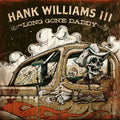 HANK III Long Gone Daddy CD