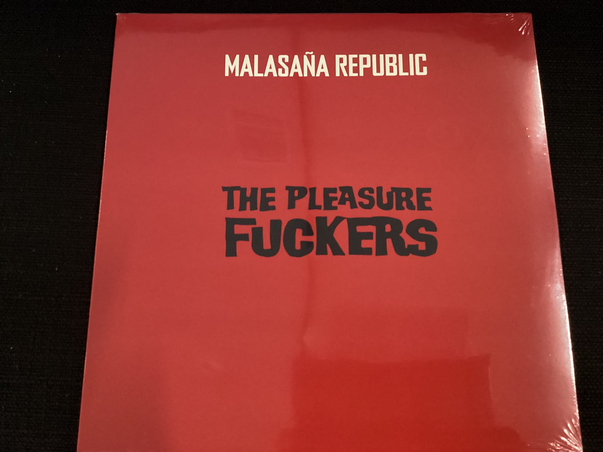 THE PLEASURE FUCKERS - Malasana Republic (LP)