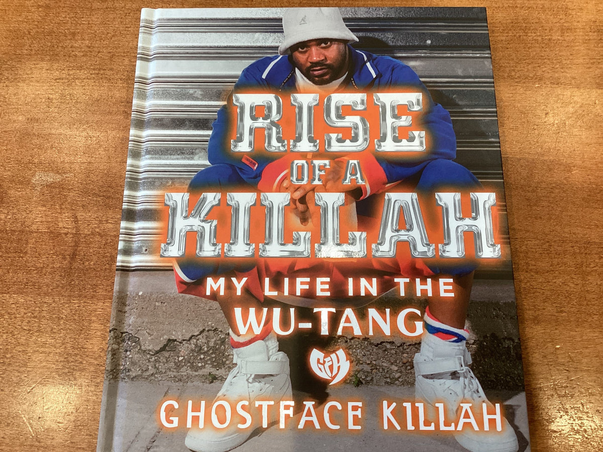 GHOSTFACE KILLAH: Rise Of A Killah - My Life In The Wu-Tang (Hardback)