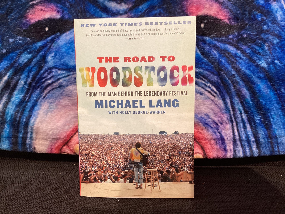 THE ROAD TO WOODSTOCK - From The Man Behind The Festival / Michael Lang (Paperback)